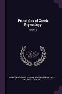 Abbildung von: Principles of Greek Etymology; Volume 2 - Palala Press
