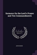 Cover: Sermons On the Lord's Prayer and Ten Commandments - Palala Press