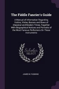 Enlarge image Cover: The Fiddle Fancier's Guide - Palala Press