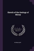 Cover: Sketch of the Geology of Moray - Palala Press