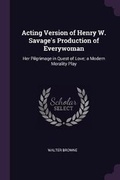 Cover: Acting Version of Henry W. Savage's Production of Everywoman - Palala Press