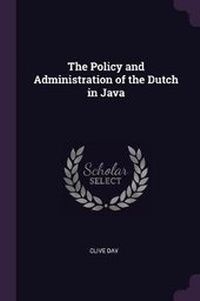 Enlarge image Cover: The Policy and Administration of the Dutch in Java - Palala Press