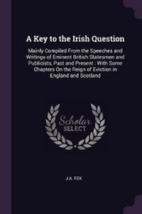Enlarge image Cover: A Key to the Irish Question - Palala Press