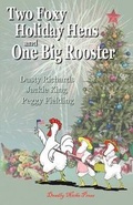 Cover: Two Foxy Holiday Hens and One Big Rooster - Deadly Niche Press