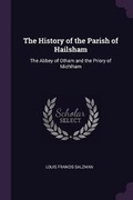Cover: The History of the Parish of Hailsham - Palala Press