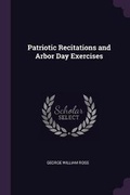 Cover: Patriotic Recitations and Arbor Day Exercises - Palala Press