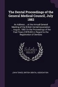 Cover: The Dental Proceedings of the General Medical Council, July 1882 - Palala Press