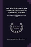 Cover: The Human Motor, Or, the Scientific Foundations of Labour and Industry - Palala Press