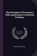 Cover: The Principles of Economics, With Applications to Practical Problems - Palala Press