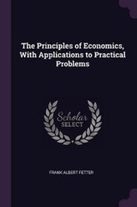 Enlarge image Cover: The Principles of Economics, With Applications to Practical Problems - Palala Press