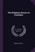 Cover: The Religious Houses of Yorkshire - Palala Press