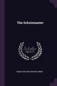 Abbildung von: The Scholemaster - Palala Press