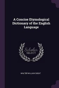 Abbildung von: A Concise Etymological Dictionary of the English Language - Palala Press