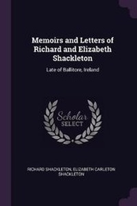 Enlarge image Cover: Memoirs and Letters of Richard and Elizabeth Shackleton - Palala Press