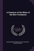 Cover: A Grammar of the Idiom of the New Testament - Palala Press