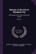 Cover: Memoir of the Life of Elizabeth Fry - Palala Press