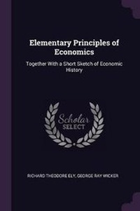 Enlarge image Cover: Elementary Principles of Economics - Palala Press