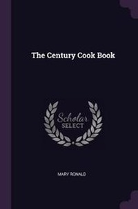Enlarge image Cover: The Century Cook Book - Palala Press