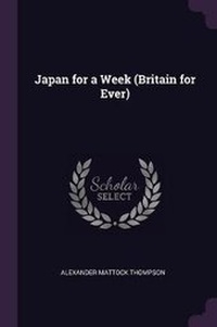 Enlarge image Cover: Japan for a Week (Britain for Ever) - Palala Press