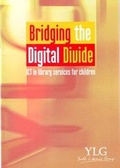 Cover: Bridging the Digital Divide - Library Association, Youth Libraries Group