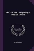 Bild: The Life and Typography of William Caxton - Palala Press