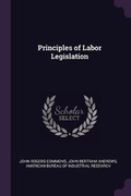 Cover: Principles of Labor Legislation - Palala Press