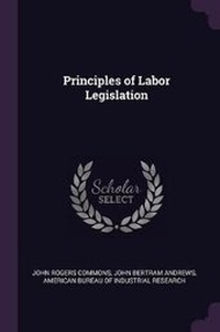 Enlarge image Cover: Principles of Labor Legislation - Palala Press