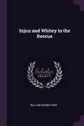 Cover: Injun and Whitey to the Rescue - Palala Press