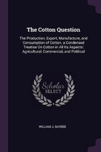 Abbildung von: The Cotton Question - Palala Press