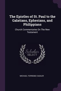 Abbildung von: The Epistles of St. Paul to the Galatians, Ephesians, and Philippians - Palala Press