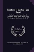 Cover: Purchase of the Cape Cod Canal - Palala Press