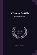 Bild: A Treatise On Wills - Palala Press