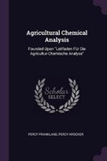 Cover: Agricultural Chemical Analysis - Palala Press