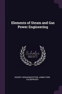 Enlarge image Cover: Elements of Steam and Gas Power Engineering - Palala Press