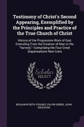 Cover: Testimony of Christ's Second Appearing, Exemplified by the Principles and Practice of the True Church of Christ - Palala Press