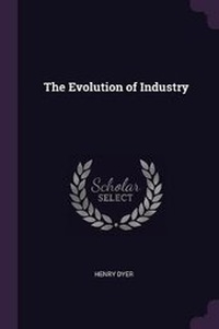 Enlarge image Cover: The Evolution of Industry - Palala Press