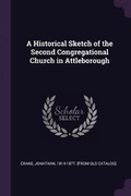 Cover: A Historical Sketch of the Second Congregational Church in Attleborough - Palala Press