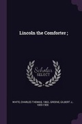 Cover: Lincoln the Comforter; - Palala Press