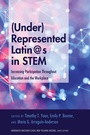 Cover: (Under)Represented Latin@s in STEM - Peter Lang Verlag