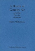 Cover: A Breath of Country Air: Pt. 1 - Henry Williamson Society