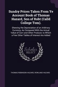 Cover: Sundry Prices Taken From Ye Account Book of Thomas Hazard, Son of Robt (Calld College Tom). - Palala Press