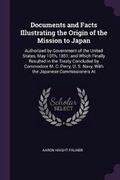 Cover: Documents and Facts Illustrating the Origin of the Mission to Japan - Palala Press