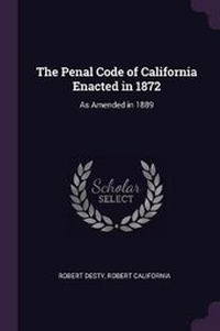Enlarge image Cover: The Penal Code of California Enacted in 1872 - Palala Press