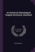 Cover: An Universal Etymological English Dictionary. [Another] - Palala Press