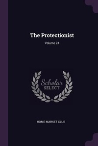 Enlarge image Cover: The Protectionist; Volume 24 - Palala Press