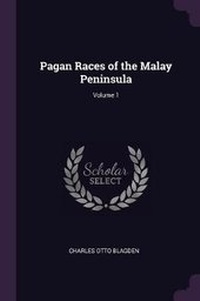 Enlarge image Cover: Pagan Races of the Malay Peninsula; Volume 1 - Palala Press