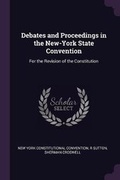 Cover: Debates and Proceedings in the New-York State Convention - Palala Press