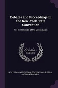 Enlarge image Cover: Debates and Proceedings in the New-York State Convention - Palala Press
