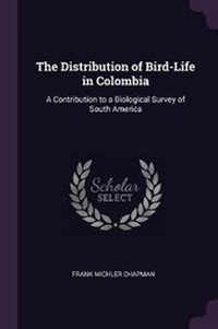 Enlarge image Cover: The Distribution of Bird-Life in Colombia - Palala Press