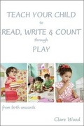Cover: Teach Your Child to Read, Write and Count Through Play - TeacherMummy Publishing